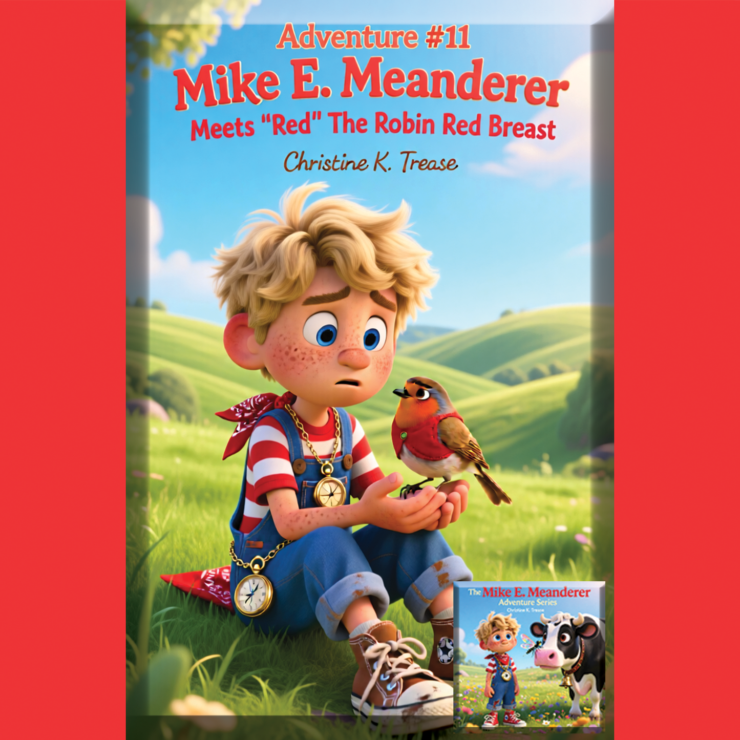 Adventure 11 Mike E. Meanderer Meets "Red" The Robin Red Breast Song