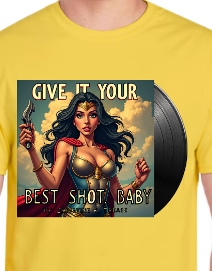 Shirt-Give It Your Best Shot, Baby (Daisy Mist)