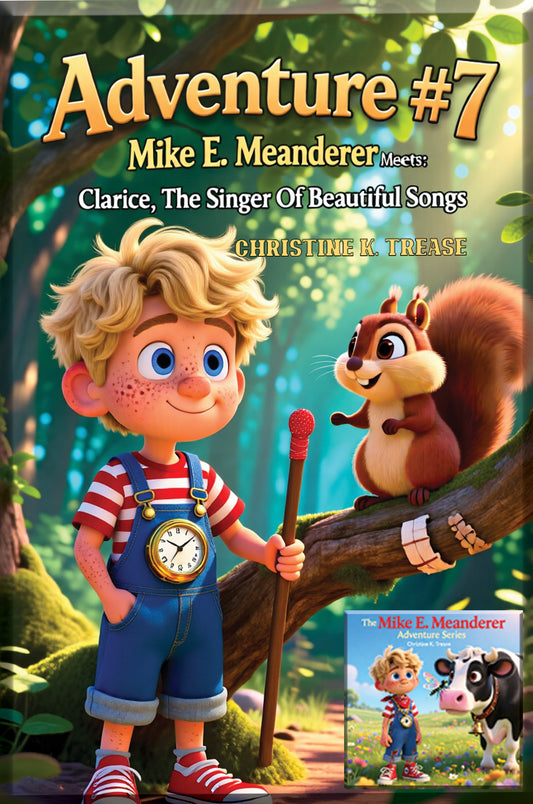 Adventure 07 Mike E. Meanderer Meets Clarice, The Singer Of Beautiful Songs Book