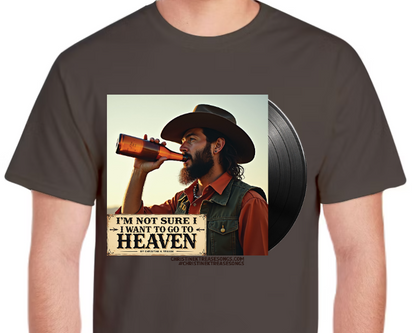 Shirt-I'm Not Sure I Want To Go To Heaven-Brown