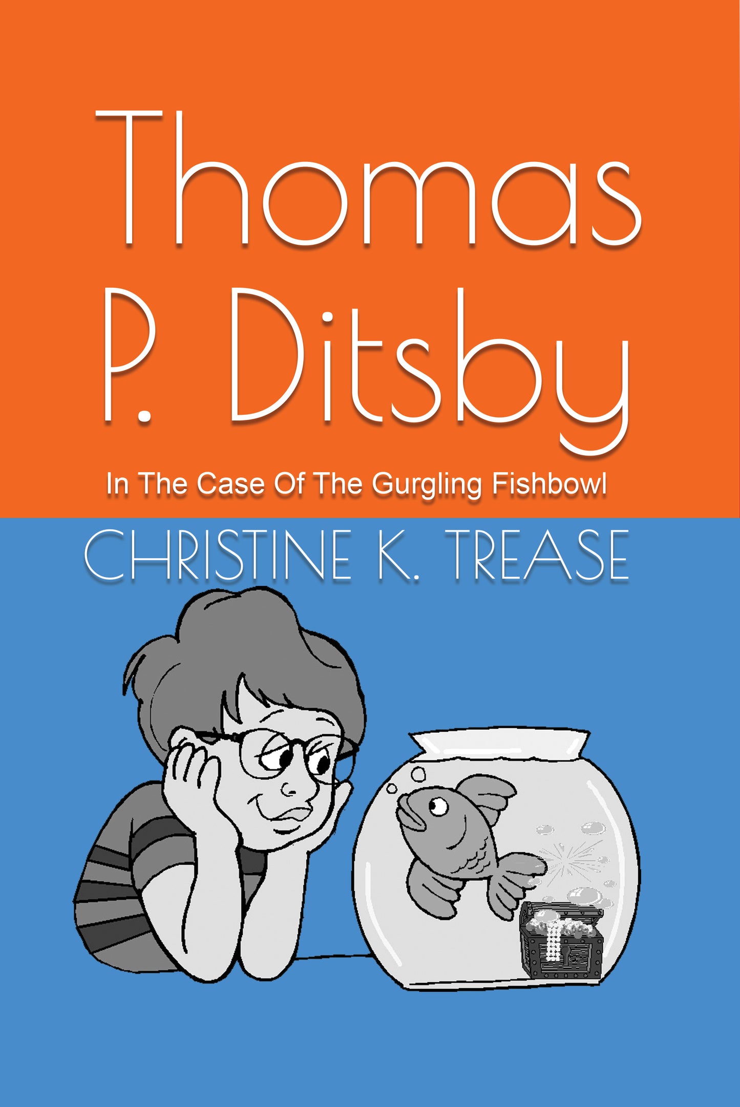As I Grow-Thomas P Ditsby In The Case Of The Gurgling Fishbowl Chapter Book