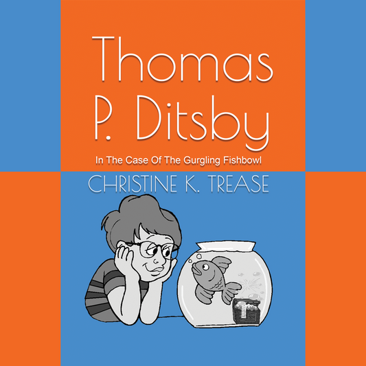 As I Grow-Thomas P. Ditsby In The Case Of The Gurgling Fishbowl Song